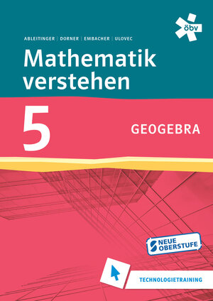 Buchcover Mathematik verstehen 5. GeoGebra, Technologietraining  | EAN 9783209095787 | ISBN 3-209-09578-7 | ISBN 978-3-209-09578-7