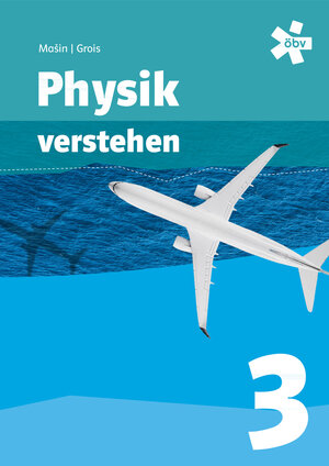 Buchcover Physik verstehen 3, Schülerbuch + E-Book | Christian Mašin | EAN 9783209102317 | ISBN 3-209-10231-7 | ISBN 978-3-209-10231-7
