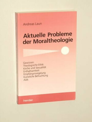 Buchcover Aktuelle Probleme der Moraltheologie | Andreas Laun | EAN 9783210250342 | ISBN 3-210-25034-0 | ISBN 978-3-210-25034-2