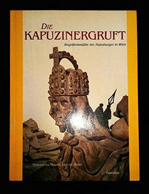 Buchcover Die Kapuzinergruft | Magdalena Hawlik-van de Water | EAN 9783210251516 | ISBN 3-210-25151-7 | ISBN 978-3-210-25151-6