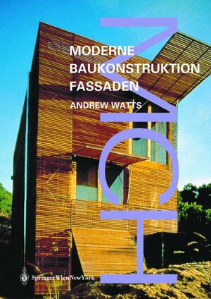 Buchcover Moderne Baukonstruktion: Fassaden | Andrew Watts | EAN 9783211006412 | ISBN 3-211-00641-9 | ISBN 978-3-211-00641-2