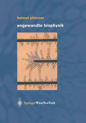 Buchcover Angewandte Biophysik | Helmut Pfützner | EAN 9783211008768 | ISBN 3-211-00876-4 | ISBN 978-3-211-00876-8
