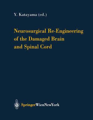 Buchcover Neurosurgical Re-Engineering of the Damaged Brain and Spinal Cord  | EAN 9783211009208 | ISBN 3-211-00920-5 | ISBN 978-3-211-00920-8