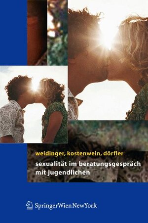 Buchcover Sexualität im Beratungsgespräch mit Jugendlichen | Bettina Weidinger | EAN 9783211210314 | ISBN 3-211-21031-8 | ISBN 978-3-211-21031-4