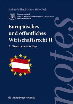 Buchcover Europäisches und öffentliches Wirtschaftsrecht II | Stefan Griller | EAN 9783211224090 | ISBN 3-211-22409-2 | ISBN 978-3-211-22409-0