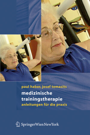 Buchcover Medizinische Trainingstherapie | Paul Haber | EAN 9783211235225 | ISBN 3-211-23522-1 | ISBN 978-3-211-23522-5
