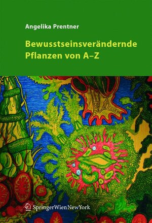 Buchcover Bewusstseinsverändernde Pflanzen von A - Z | Angelika Prentner | EAN 9783211235249 | ISBN 3-211-23524-8 | ISBN 978-3-211-23524-9