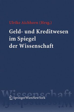 Buchcover Geld- und Kreditwesen im Spiegel der Wissenschaft  | EAN 9783211238752 | ISBN 3-211-23875-1 | ISBN 978-3-211-23875-2