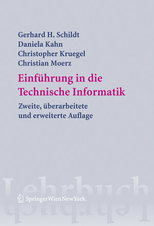 Buchcover Einführung in die Technische Informatik | Gerhard Helge Schildt | EAN 9783211273531 | ISBN 3-211-27353-0 | ISBN 978-3-211-27353-1