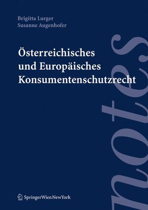 Buchcover Österreichisches und Europäisches Konsumentenschutzrecht | Brigitta Lurger | EAN 9783211278277 | ISBN 3-211-27827-3 | ISBN 978-3-211-27827-7