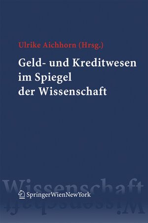 Buchcover Geld- und Kreditwesen im Spiegel der Wissenschaft  | EAN 9783211281086 | ISBN 3-211-28108-8 | ISBN 978-3-211-28108-6