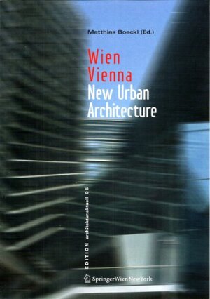 Buchcover Wien / Vienna. New Urban Architecture (Edition Architektur.Aktuell 5)  | EAN 9783211283523 | ISBN 3-211-28352-8 | ISBN 978-3-211-28352-3