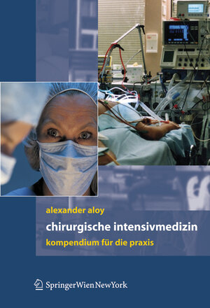 Buchcover Chirurgische Intensivmedizin | Alexander Aloy | EAN 9783211296820 | ISBN 3-211-29682-4 | ISBN 978-3-211-29682-0