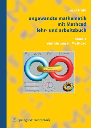 Buchcover Angewandte Mathematik mit Mathcad, Lehr- und Arbeitsbuch | Josef Trölß | EAN 9783211296912 | ISBN 3-211-29691-3 | ISBN 978-3-211-29691-2