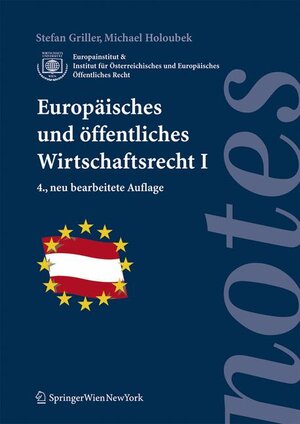 Buchcover Europäisches und öffentliches Wirtschaftsrecht I | Christoph Grabenwarter | EAN 9783211367056 | ISBN 3-211-36705-5 | ISBN 978-3-211-36705-6
