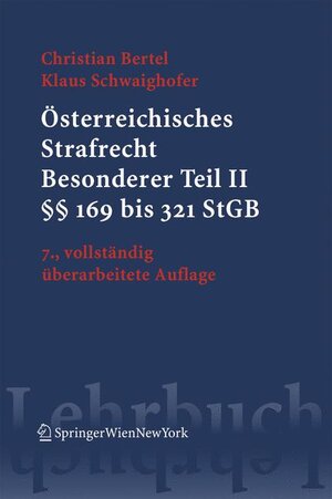Buchcover Österreichisches Strafrecht. Besonderer Teil II (§§ 169 bis 321 StGB) | Christian Bertel | EAN 9783211367360 | ISBN 3-211-36736-5 | ISBN 978-3-211-36736-0