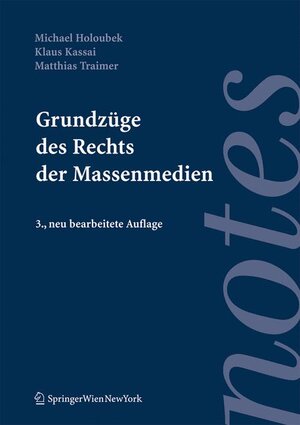 Buchcover Grundzüge des Rechts der Massenmedien | Michael Holoubek | EAN 9783211371671 | ISBN 3-211-37167-2 | ISBN 978-3-211-37167-1