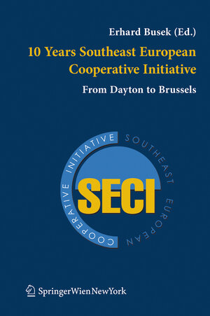Buchcover 10 Years Southeast European Cooperative Initiative  | EAN 9783211372456 | ISBN 3-211-37245-8 | ISBN 978-3-211-37245-6