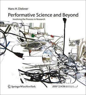 Buchcover Performative Science and Beyond | Hans H. Diebner | EAN 9783211382110 | ISBN 3-211-38211-9 | ISBN 978-3-211-38211-0
