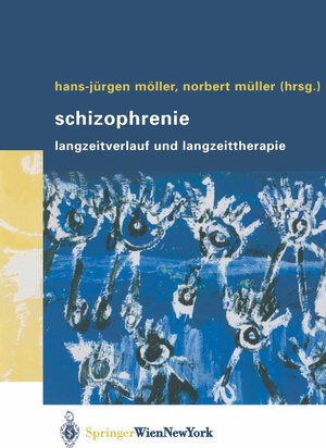 Schizophrenie: Langzeitverlauf Und Langzeittherapie