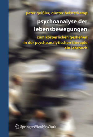 Buchcover Psychoanalyse der Lebensbewegungen  | EAN 9783211486085 | ISBN 3-211-48608-9 | ISBN 978-3-211-48608-5