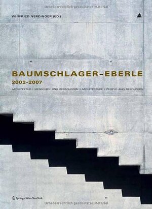 Buchcover Baumschlager Eberle 2002-2007: Architektur: Menschen Und Ressourcen / Architecture: People and Resources  | EAN 9783211714706 | ISBN 3-211-71470-7 | ISBN 978-3-211-71470-6