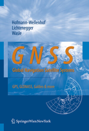 Buchcover GNSS – Global Navigation Satellite Systems | Bernhard Hofmann-Wellenhof | EAN 9783211730126 | ISBN 3-211-73012-5 | ISBN 978-3-211-73012-6