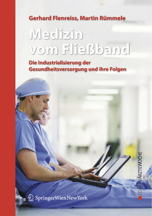 Buchcover Medizin vom Fließband | Gerhard Flenreiss | EAN 9783211741443 | ISBN 3-211-74144-5 | ISBN 978-3-211-74144-3