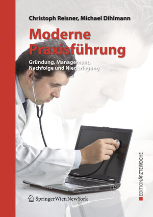 Buchcover Moderne Praxisführung | Christoph Reisner | EAN 9783211741474 | ISBN 3-211-74147-X | ISBN 978-3-211-74147-4