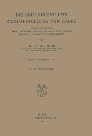 Buchcover Die Behandlung und Reindarstellung von Gasen | Alfons Klemenc | EAN 9783211800546 | ISBN 3-211-80054-9 | ISBN 978-3-211-80054-6