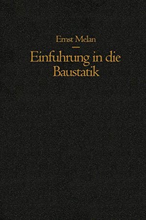 Buchcover Einführung in die Baustatik | Melan, Ernst | EAN 9783211801550 | ISBN 3-211-80155-3 | ISBN 978-3-211-80155-0