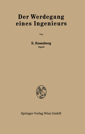Buchcover Der Werdegang eines Ingenieurs | Emanuel Rosenberg | EAN 9783211801659 | ISBN 3-211-80165-0 | ISBN 978-3-211-80165-9