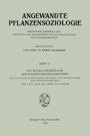 Buchcover Die Rotbuchenwälder als Waldentwicklungstypen | Erwin Aichinger | EAN 9783211802403 | ISBN 3-211-80240-1 | ISBN 978-3-211-80240-3