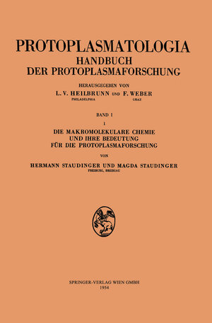 Buchcover Die makromolekulare Chemie und ihre Bedeutung für die Protoplasmaforschung | Hermann Staudinger | EAN 9783211803448 | ISBN 3-211-80344-0 | ISBN 978-3-211-80344-8
