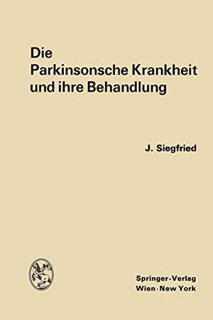 Buchcover Die Parkinsonsche Krankheit und ihre Behandlung | Siegfried, Jean | EAN 9783211808856 | ISBN 3-211-80885-X | ISBN 978-3-211-80885-6