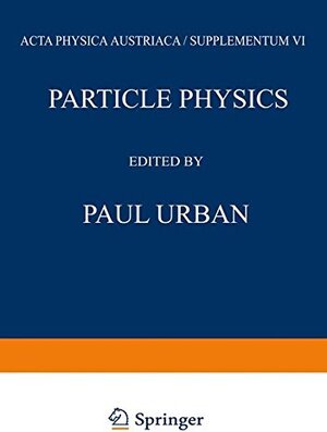 Buchcover Particle Physics: Proceedings of the VIII. Internationale Universitätswochen für Kernphysik 1969 der Karl-Franzens-Universität Graz, at Schladming ... March 1969 (Few-Body Systems, 6/1969) | EAN 9783211809150 | ISBN 3-211-80915-5 | ISBN 978-3-211-80915-0
