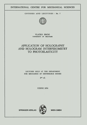 Buchcover Application of Holography and Hologram Interferometry to Photoelasticity | V. Brcic | EAN 9783211811634 | ISBN 3-211-81163-X | ISBN 978-3-211-81163-4