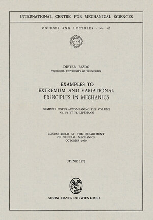 Buchcover Examples to Extremum and Variational Principles in Mechanics | D. Besdo | EAN 9783211812303 | ISBN 3-211-81230-X | ISBN 978-3-211-81230-3