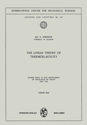 Buchcover The Linear Theory of Thermoelasticity | I.N. Sneddon | EAN 9783211812570 | ISBN 3-211-81257-1 | ISBN 978-3-211-81257-0