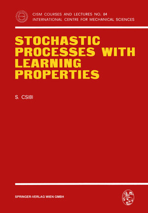 Buchcover Stochastic Processes with Learning Properties | Sandor Csibi | EAN 9783211813379 | ISBN 3-211-81337-3 | ISBN 978-3-211-81337-9