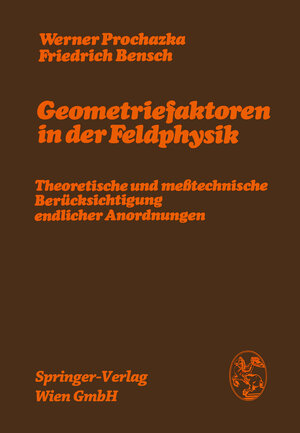 Buchcover Geometriefaktoren in der Feldphysik | Werner Prochazka | EAN 9783211814277 | ISBN 3-211-81427-2 | ISBN 978-3-211-81427-7