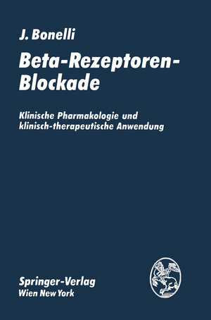 Buchcover Beta-Rezeptoren-Blockade | Johannes Bonelli | EAN 9783211815533 | ISBN 3-211-81553-8 | ISBN 978-3-211-81553-3