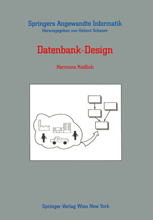 Buchcover Datenbank-Design | Hermann Kudlich | EAN 9783211820186 | ISBN 3-211-82018-3 | ISBN 978-3-211-82018-6