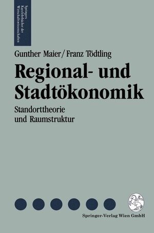 Buchcover Regional- und Stadtökonomik | Gunther Maier | EAN 9783211823651 | ISBN 3-211-82365-4 | ISBN 978-3-211-82365-1