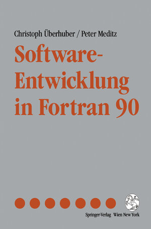 Buchcover Software-Entwicklung in Fortran 90 | Christoph Überhuber | EAN 9783211824504 | ISBN 3-211-82450-2 | ISBN 978-3-211-82450-4
