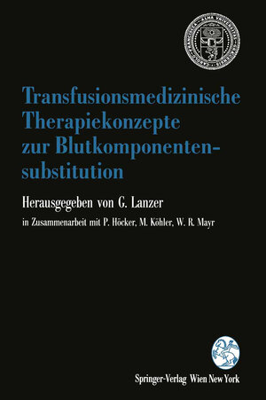 Buchcover Transfusionsmedizinische Therapiekonzepte zur Blutkomponentensubstitution  | EAN 9783211825440 | ISBN 3-211-82544-4 | ISBN 978-3-211-82544-0