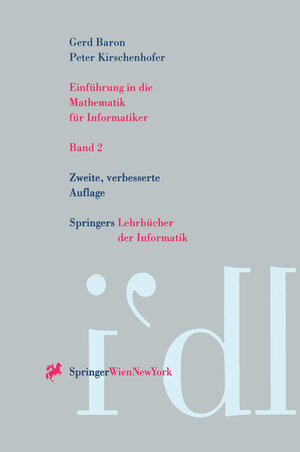 Buchcover Einführung in die Mathematik für Informatiker | Gerd Baron | EAN 9783211827482 | ISBN 3-211-82748-X | ISBN 978-3-211-82748-2