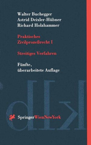 Buchcover Praktisches Zivilprozessrecht I | Walter Buchegger | EAN 9783211829707 | ISBN 3-211-82970-9 | ISBN 978-3-211-82970-7