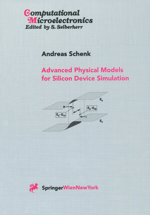 Buchcover Advanced Physical Models for Silicon Device Simulation | Andreas Schenk | EAN 9783211830529 | ISBN 3-211-83052-9 | ISBN 978-3-211-83052-9