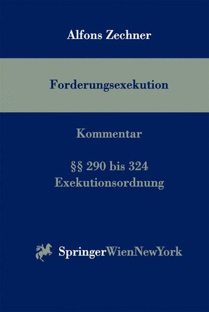 Buchcover Forderungsexekution | Alfons Zechner | EAN 9783211834473 | ISBN 3-211-83447-8 | ISBN 978-3-211-83447-3